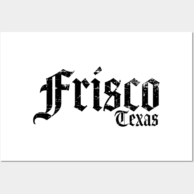 Frisco Texas Black Distressed Wall Art by Fresh Fly Threads